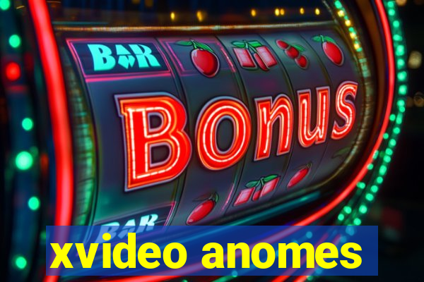 xvideo anomes